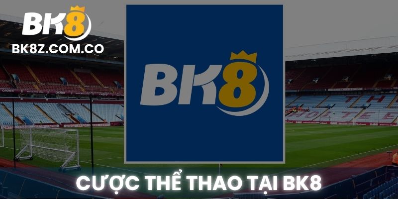 Giao diện đặt cược thể thao hiện đại tại BK8 với nhiều lựa chọn kèo đa dạng