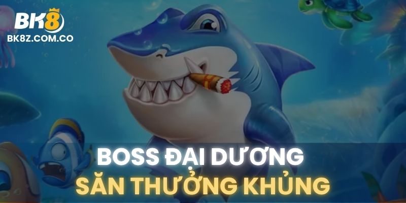 Boss cá mập và cá rồng xuất hiện với hiệu ứng đặc biệt trong bắn cá BK8