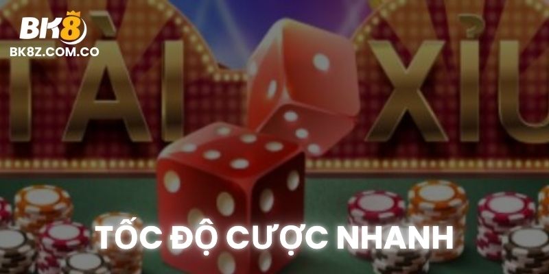 Tài xỉu cả ngày với tốc độ cược nhanh