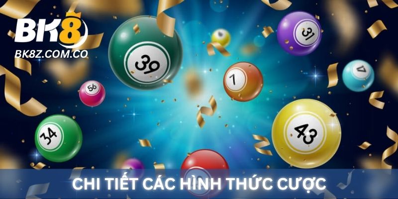 Chi tiết các hình thức cược Xổ số Keno tại BK8