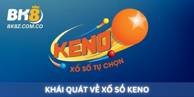 Khái quát về Xổ Số BK8