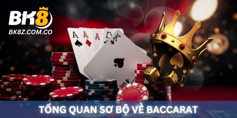 Tổng quan sơ bộ về bộ môn Baccarat